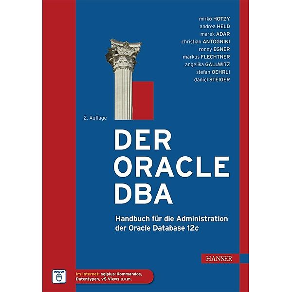 Der Oracle DBA, Mirko Hotzy, Andrea Held, Marek Adar, Christian Antognini, Ronny Egner, Markus Flechtner, Angelika Gallwitz, Stefan Oehrli, Daniel Steiger