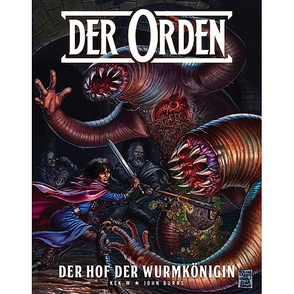 Der Orden, Band 2 - Der Hof der Wurmkönigin / Der Orden Bd.2, John Burns