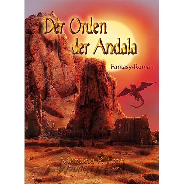 Der Orden der Andala, Manuela P. Forst