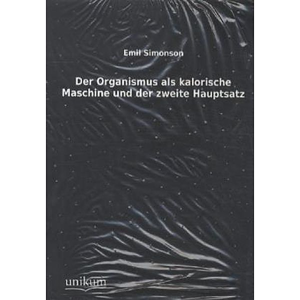 Der Organismus als kalorische Maschine und der zweite Hauptsatz, Emil Simonson