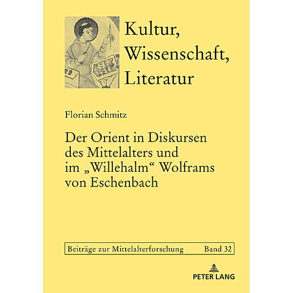 Der Orient in Diskursen des Mittelalters und im Willehalm Wolframs von Eschenbach, Florian Schmitz