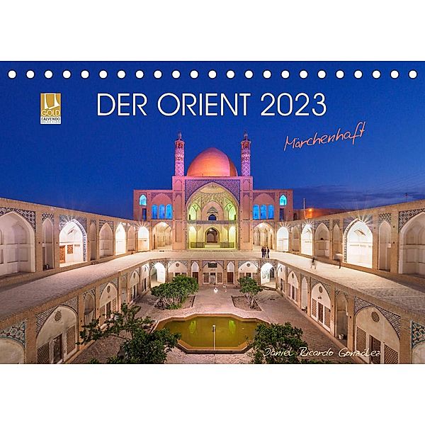 Der Orient - Märchenhaft (Tischkalender 2023 DIN A5 quer), Daniel Ricardo Gonzalez Photography