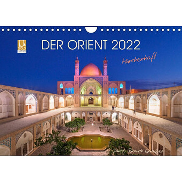 Der Orient - Märchenhaft (Wandkalender 2022 DIN A4 quer), Daniel Ricardo Gonzalez Photography
