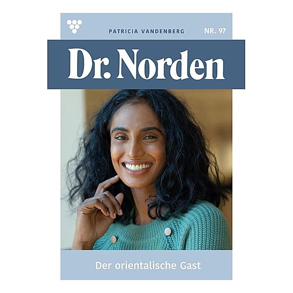 Der orientalische Gast / Dr. Norden Bd.97, Patricia Vandenberg