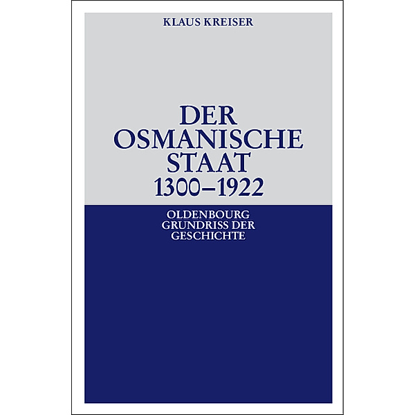Der Osmanische Staat 1300-1922, Klaus Kreiser