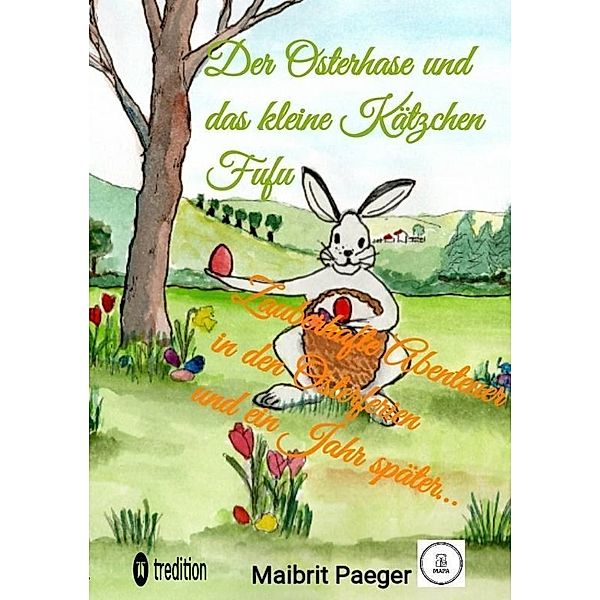 Der Osterhase und das kleine Kätzchen Fufu, Maibrit Paeger