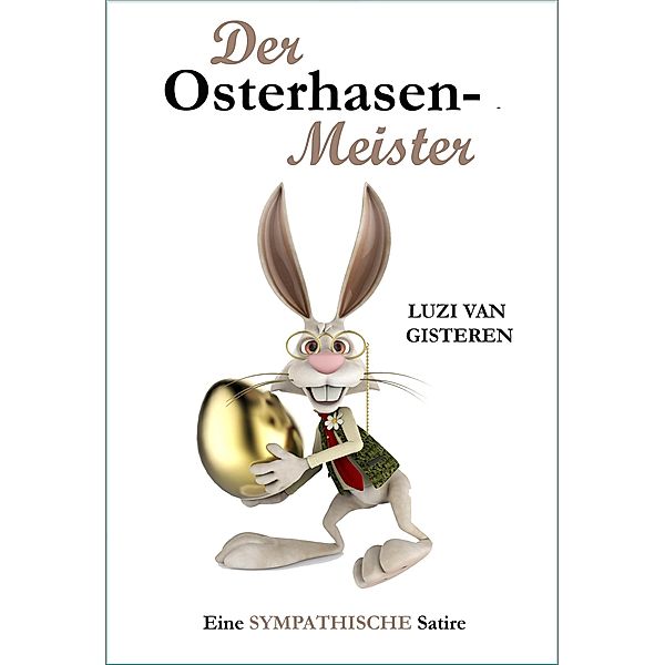 Der Osterhasen-Meister, Luzi van Gisteren