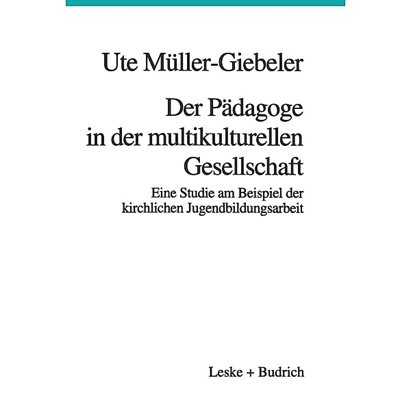 Der Pädagoge in der multikulturellen Gesellschaft, Ute Müller-Giebeler