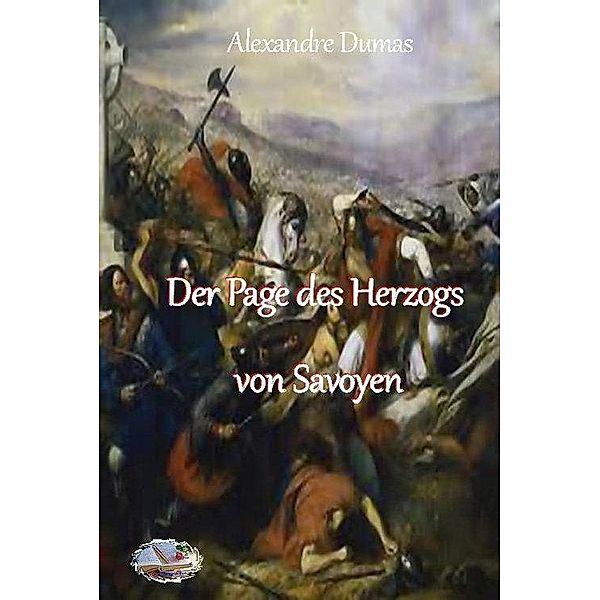 Der Page des Herzogs von Savoyen, Alexandre Dumas