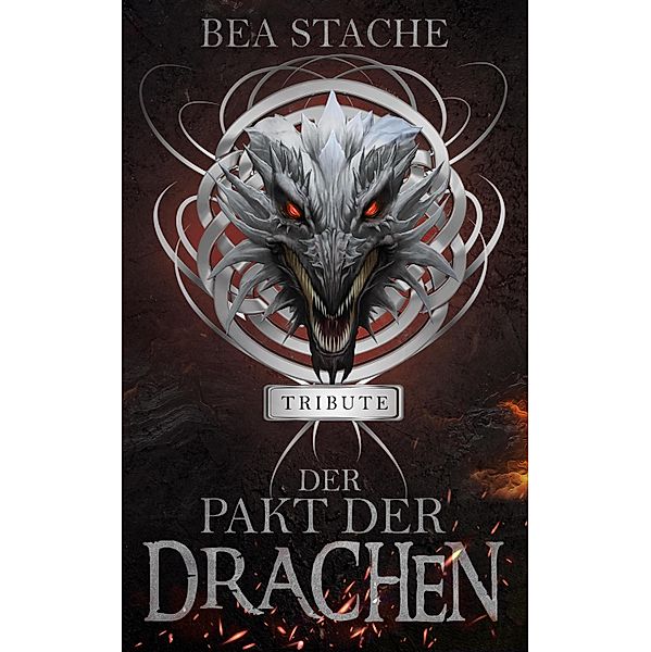 Der Pakt der Drachen - Tribute / Der Pakt der Drachen Bd.1, Bea Stache