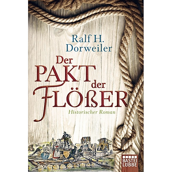 Der Pakt der Flößer, Ralf H. Dorweiler