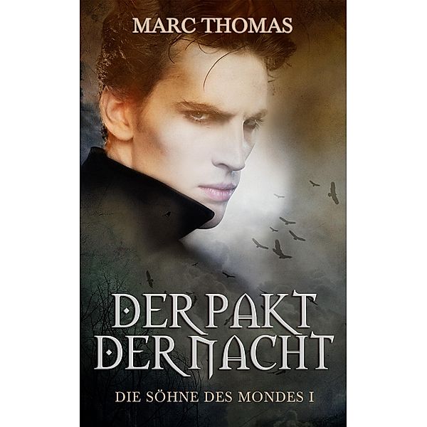 Der Pakt der Nacht / Die Söhne des Mondes Bd.1, Marc Thomas