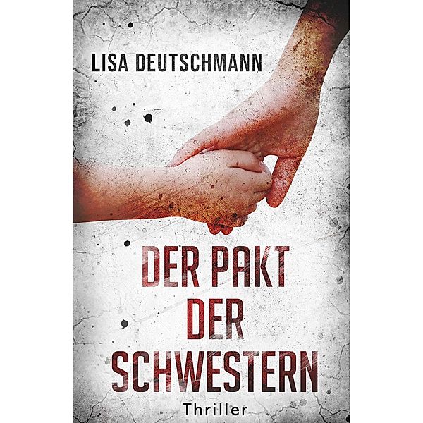 Der Pakt der Schwestern, Lisa Deutschmann