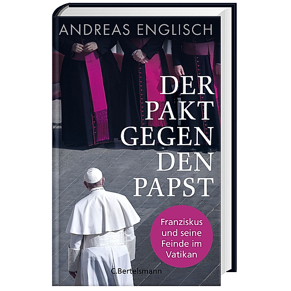 Der Pakt gegen den Papst, Andreas Englisch