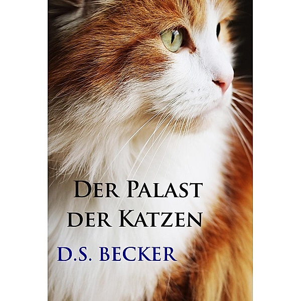 Der Palast der Katzen, D. S. Becker