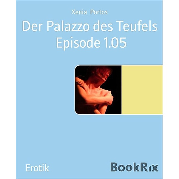 Der Palazzo des Teufels  Episode 1.05, Xenia Portos