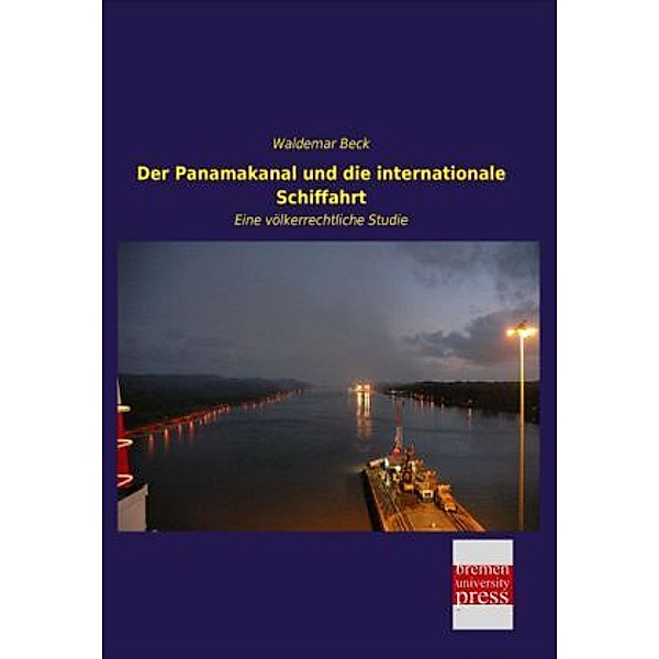 Der Panamakanal und die internationale Schiffahrt, Waldemar Beck