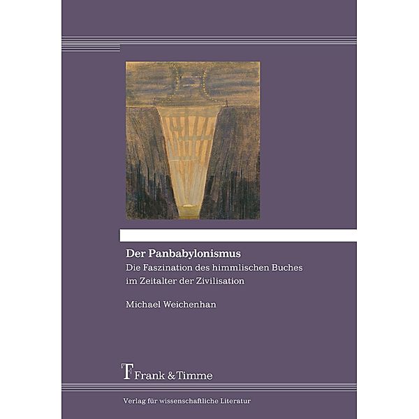 Der Panbabylonismus, Michael Weichenhan