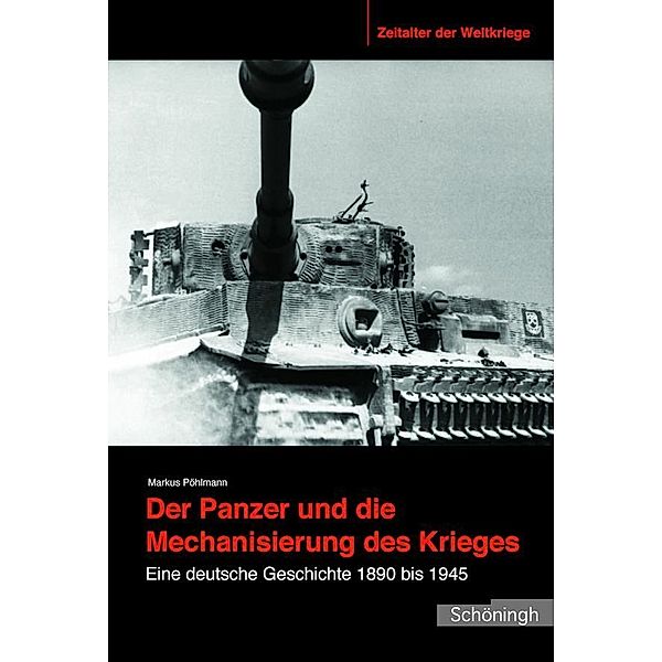 Der Panzer und die Mechanisierung des Krieges, Markus Pöhlmann