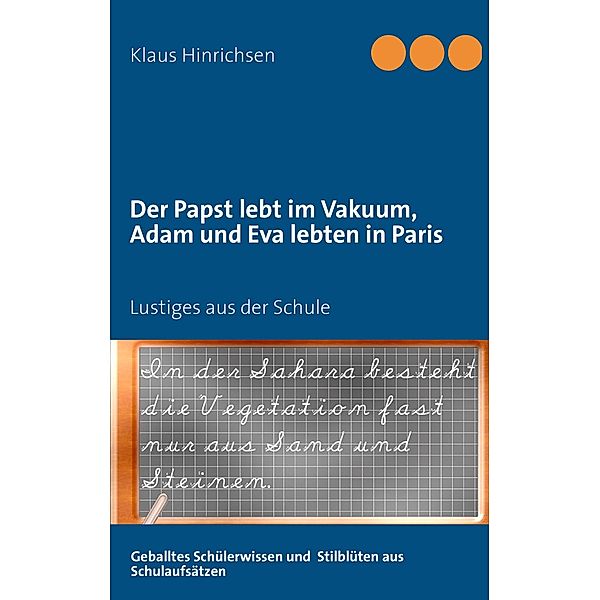 Der Papst lebt im Vakuum, Adam und Eva lebten in Paris, Klaus Hinrichsen