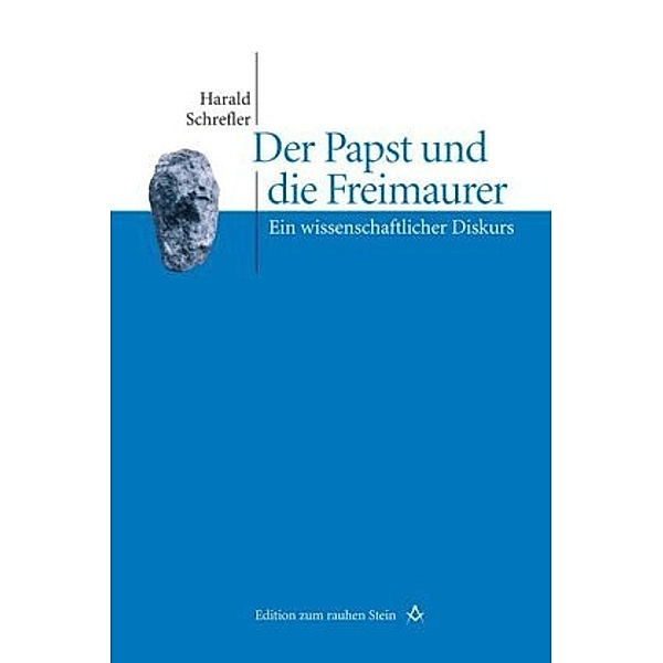 Der Papst und die Freimaurer, Harald Schrefler