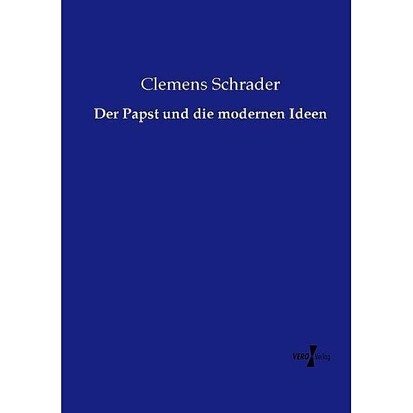 Der Papst und die modernen Ideen, Clemens Schrader