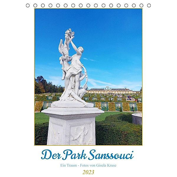 Der Park Sanssouci - ein Traum (Tischkalender 2023 DIN A5 hoch), Gisela Kruse