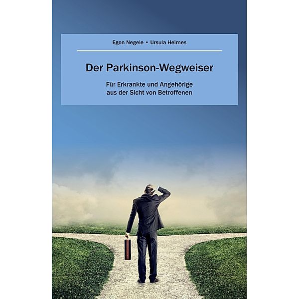 Der Parkinson-Wegweiser, Egon Negele, Ulla Heimes
