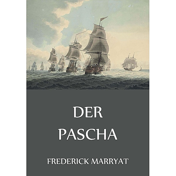Der Pascha, Frederick Marryat
