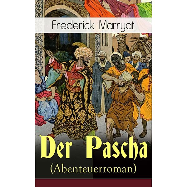Der Pascha (Abenteuerroman), Frederick Marryat