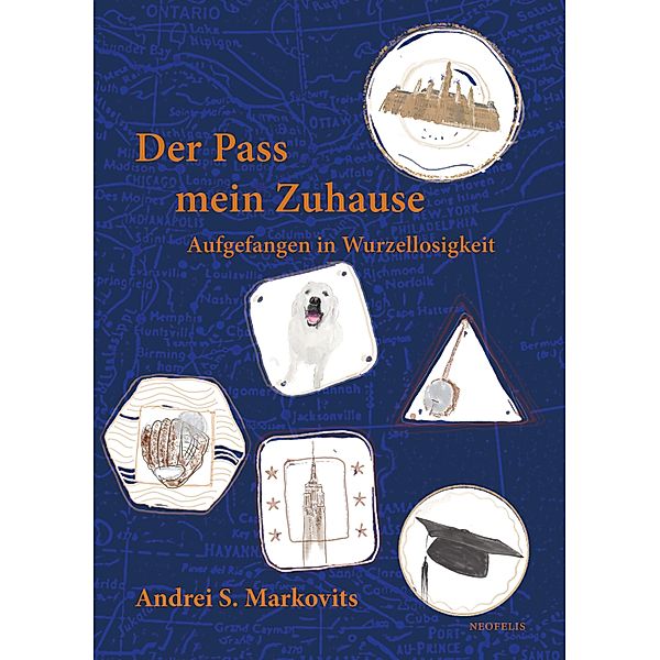 Der Pass mein Zuhause / Jüdische Kulturgeschichte in der Moderne Bd.26, Andrei S. Markovits
