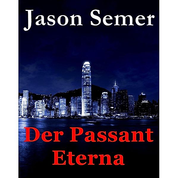 Der Passant Eterna, Jason Semer
