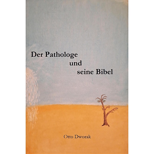 Der Pathologe und seine Bibel, Otto Dworak