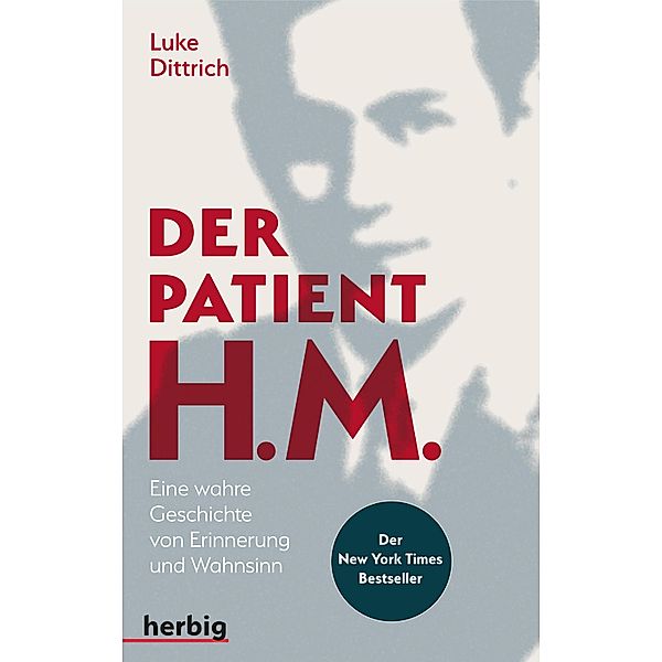 Der Patient H. M., Luke Dittrich