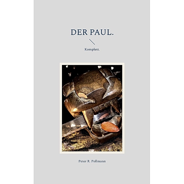 Der Paul. / Der Paul. Bd.2, Peter R. Pollmann