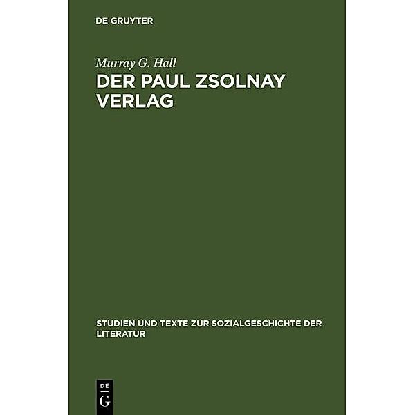 Der Paul Zsolnay Verlag / Studien und Texte zur Sozialgeschichte der Literatur Bd.45, Murray G. Hall