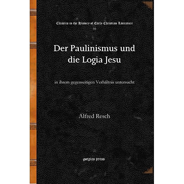 Der Paulinismus und die Logia Jesu, Alfred Resch