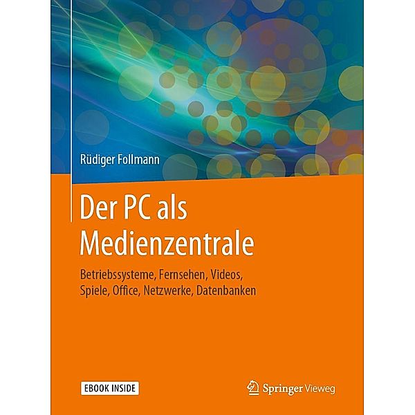 Der PC als Medienzentrale, Rüdiger Follmann