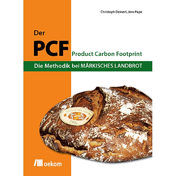 Der PCF - Die Methodik bei Märkisches Landbrot, Christoph Deinert, Jens Pape