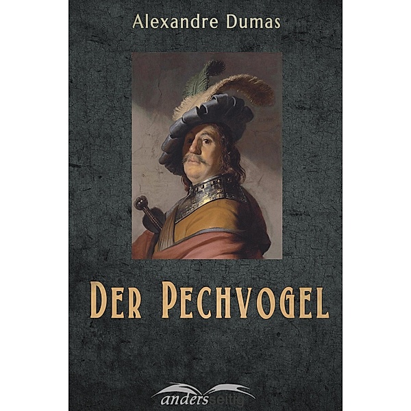Der Pechvogel / Alexandre-Dumas-Reihe, Alexander Dumas