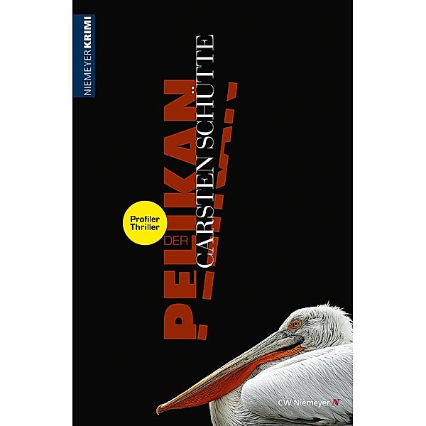 Der Pelikan - Ein Profiler-Thriller, Carsten Schütte