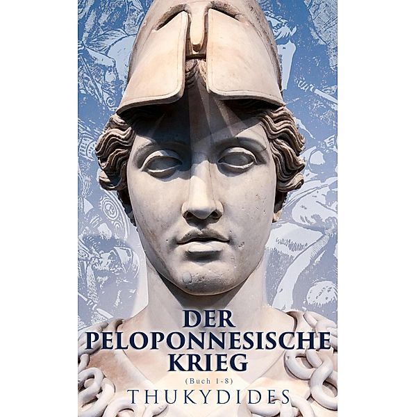 Der Peloponnesische Krieg (Buch 1-8), Thukydides