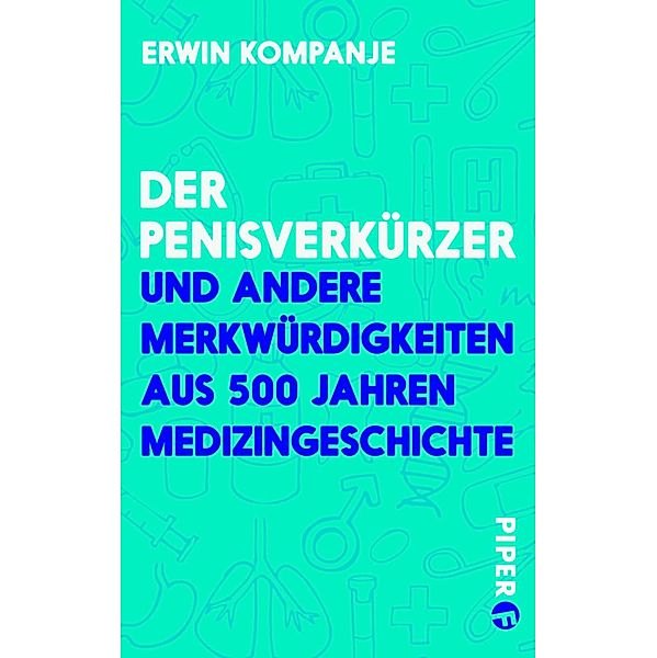 Der Penisverkürzer / Piper Humorvoll, Erwin J. O. Kompanje