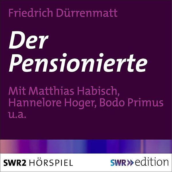 Der Pensionierte, Friedrich Dürrenmatt