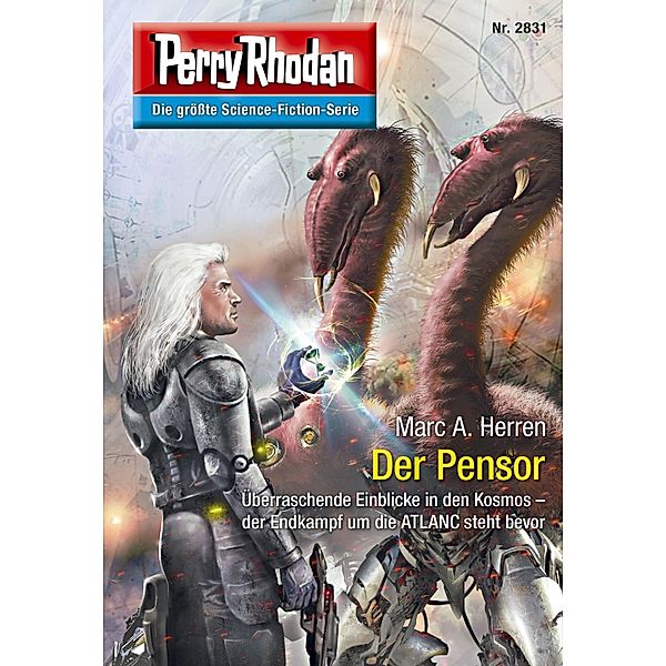 Der Pensor (Heftroman) / Perry Rhodan-Zyklus Die Jenzeitigen Lande Bd.2831, Marc A. Herren