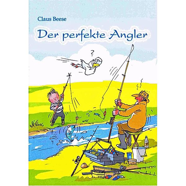 Der perfekte Angler, Claus Beese