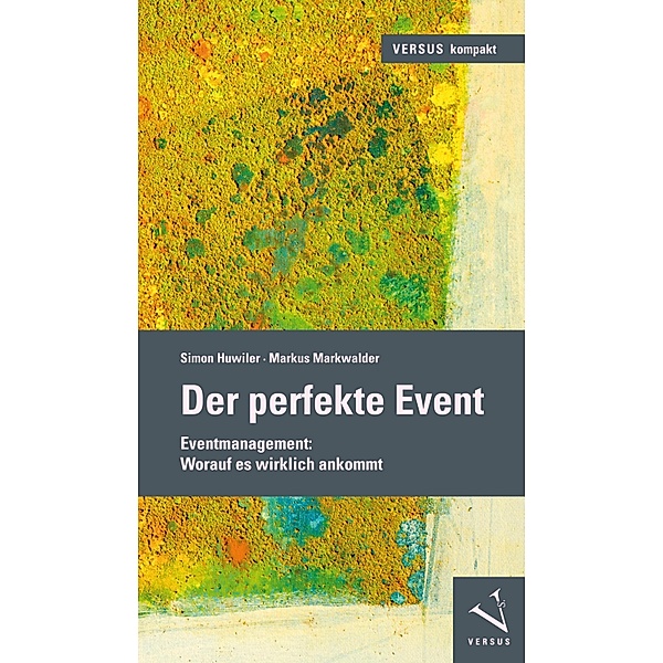 Der perfekte Event / VERSUS kompakt, Simon Huwiler, Markus Markwalder
