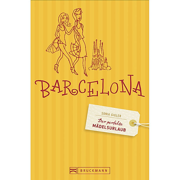 Der perfekte Mädelsurlaub Barcelona, Sonia Gigler