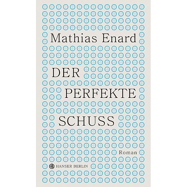 Der perfekte Schuss, Mathias Enard