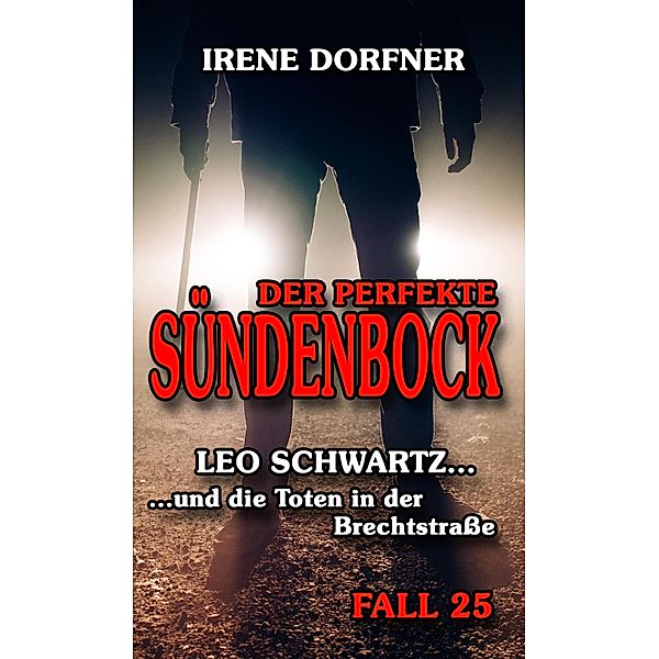 Der perfekte Sündenbock / Leo Schwartz Bd.25, Irene Dorfner
